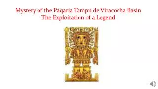 Mystery of the Paqaria Tampu de Viracocha Basin The Exploitation of a Legend