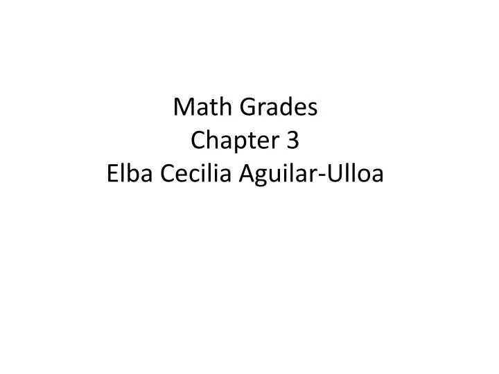 math grades chapter 3 elba cecilia aguilar ulloa