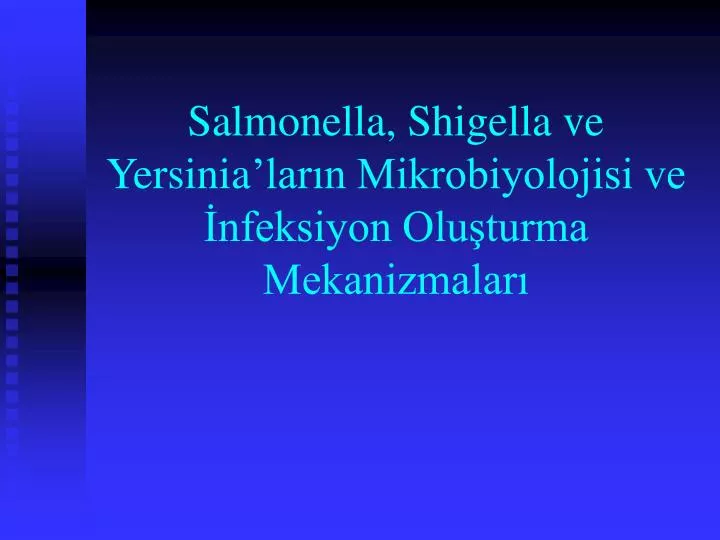 salmonella shigella ve yersinia lar n mikrobiyolojisi ve nfeksiyon olu turma mekanizmalar