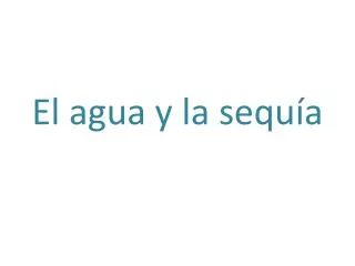 el agua y la sequ a