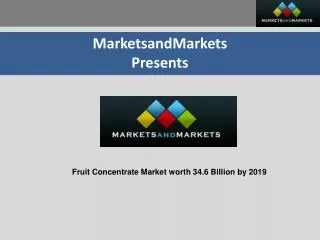 Fruit Concentrate Market-Global Trends & Forecast to 2019