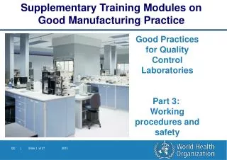 Good Practices for Quality Control Laboratories Part 3 : Working procedures and safety