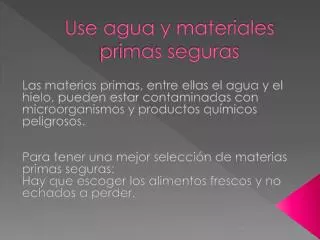 use agua y materiales primas seguras