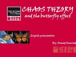 CHAOS THEORY and the butterfly effect