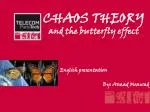 CHAOS THEORY and the butterfly effect - slide 1