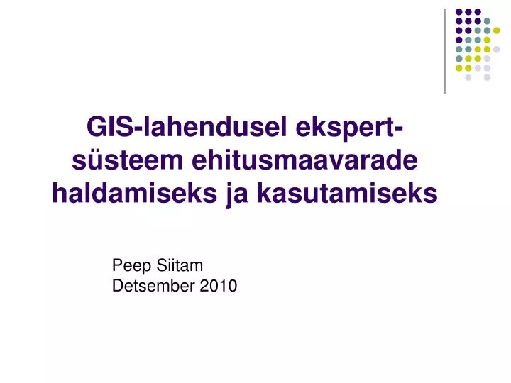 gis lahendusel ekspert s steem ehitusmaavarade haldamiseks ja kasutamiseks