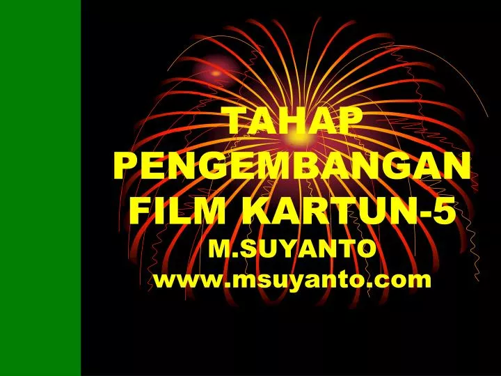 tahap pengembangan film kartun 5 m suyanto www msuyanto com