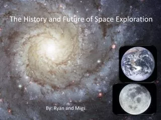 The History and Future of Space Exploration
