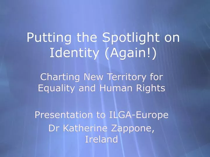 putting the spotlight on identity again