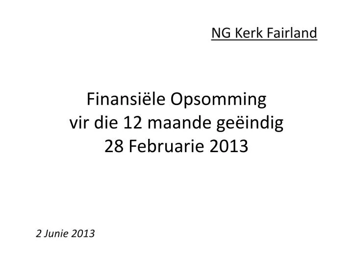 finansi le opsomming vir die 12 maande ge indig 28 februarie 2013