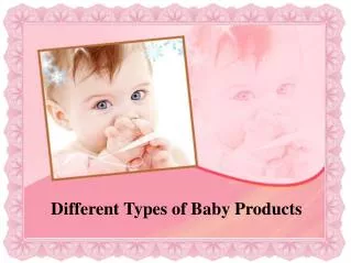 Different Types of Baby Products