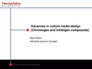 Advances in culture media design (Chromogen and Inhibigen compounds)