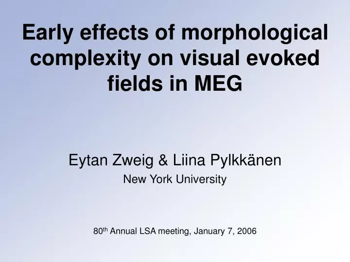 early effects of morphological complexity on visual evoked fields in meg