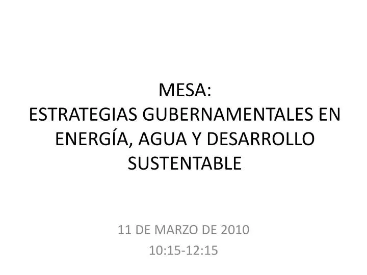 mesa estrategias gubernamentales en energ a agua y desarrollo sustentable