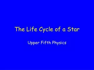 The Life Cycle of a Star