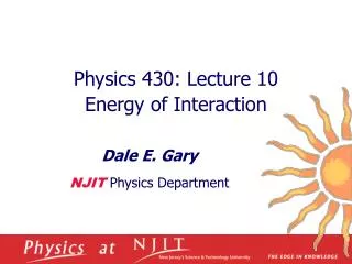 Physics 430: Lecture 10 Energy of Interaction