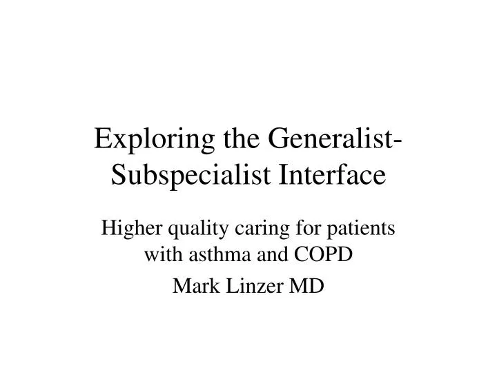 exploring the generalist subspecialist interface