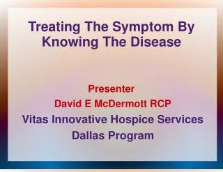 Treating The Symptom By Knowing The Disease