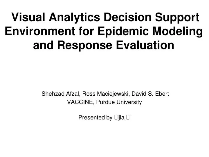 visual analytics decision support environment for epidemic modeling and response evaluation