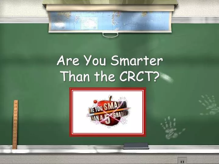 are you smarter than the crct