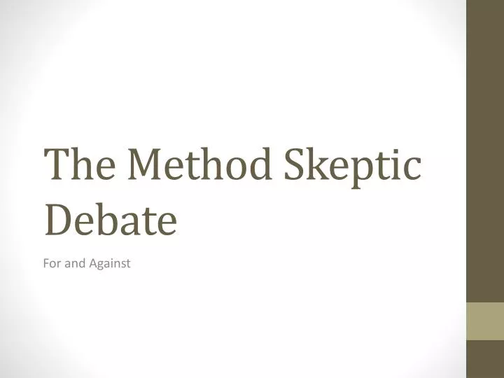 the method skeptic debate