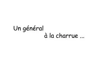 un g n ral la charrue