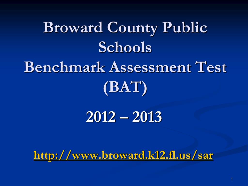 PPT - Broward County Public Schools Benchmark Assessment Test (BAT ...