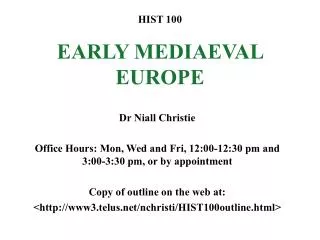 HIST 100 EARLY MEDIAEVAL EUROPE