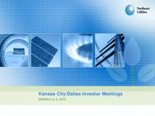 Kansas City/Dallas Investor Meetings MARCH 2 &amp; 3, 2010
