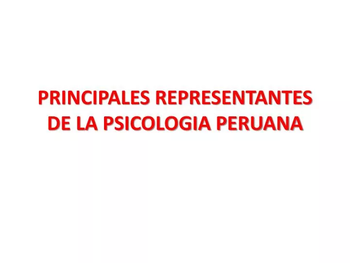 principales representantes de la psicologia peruana
