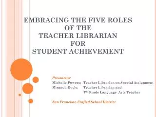 EMBRACING THE FIVE ROLES OF THE TEACHER LIBRARIAN FOR STUDENT ACHIEVEMENT
