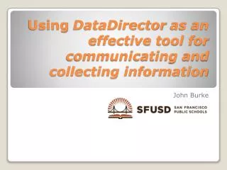 Using DataDirector as an effective tool for communicating and collecting information