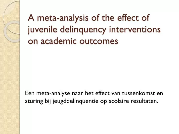 a meta analysis of the effect of juvenile delinquency interventions on academic outcomes