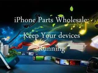 iPhone Parts Wholesale: Keep Your Devices Running