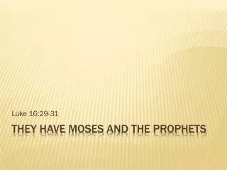 They have moses and the prophets