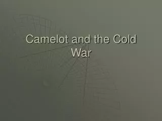 Camelot and the Cold War