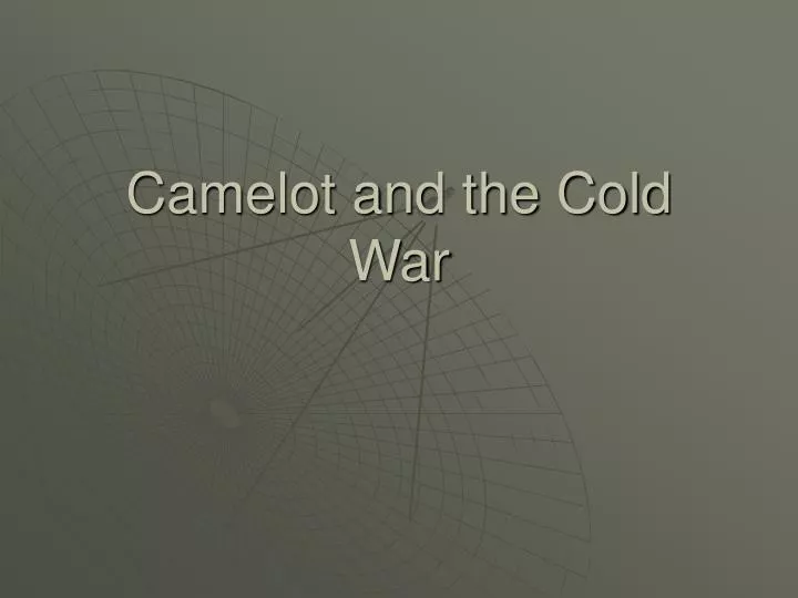 camelot and the cold war