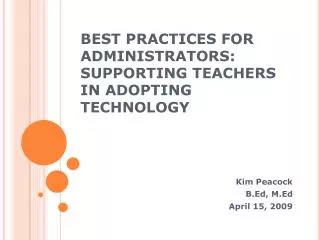 BEST PRACTICES FOR ADMINISTRATORS: SUPPORTING TEACHERS IN ADOPTING TECHNOLOGY