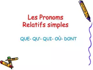 PPT - Les Pronoms Relatifs Simples PowerPoint Presentation, Free ...