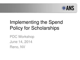 Implementing the Spend Policy for Scholarships