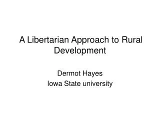 A Libertarian Approach to Rural Development