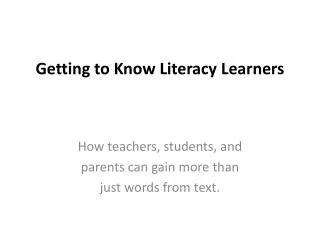 Getting to Know Literacy Learners