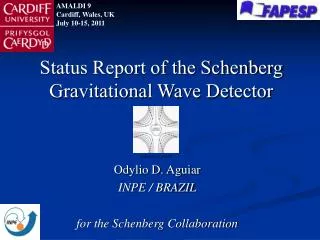Odylio D. Aguiar INPE / BRAZIL for the Schenberg Collaboration