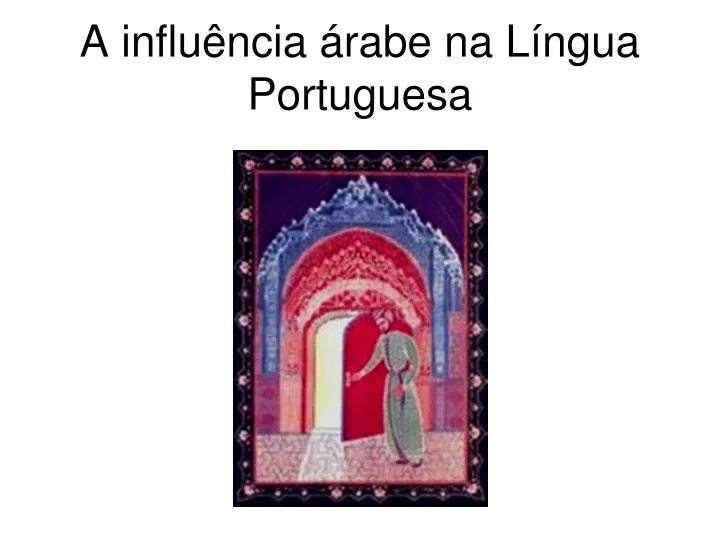 a influ ncia rabe na l ngua portuguesa