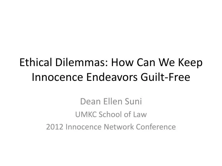 ethical dilemmas how can we keep innocence endeavors guilt free