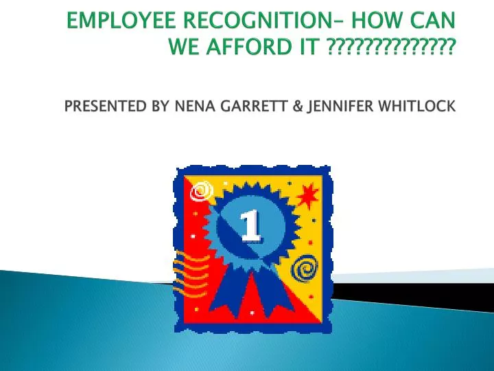 employee recognition how can we afford it presented by nena garrett jennifer whitlock