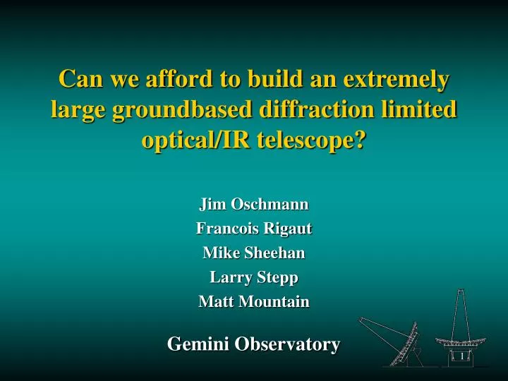 can we afford to build an extremely large groundbased diffraction limited optical ir telescope