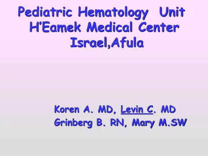 pediatric hematology unit h eamek medical center afula israel