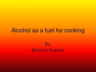 Alcohol as a fuel for cooking