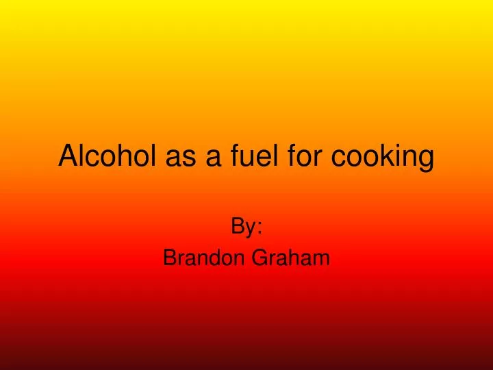 alcohol as a fuel for cooking